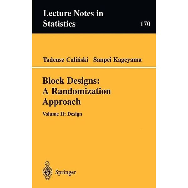 Block Designs: A Randomization Approach / Lecture Notes in Statistics Bd.170, Tadeusz Calinski, Sanpei Kageyama