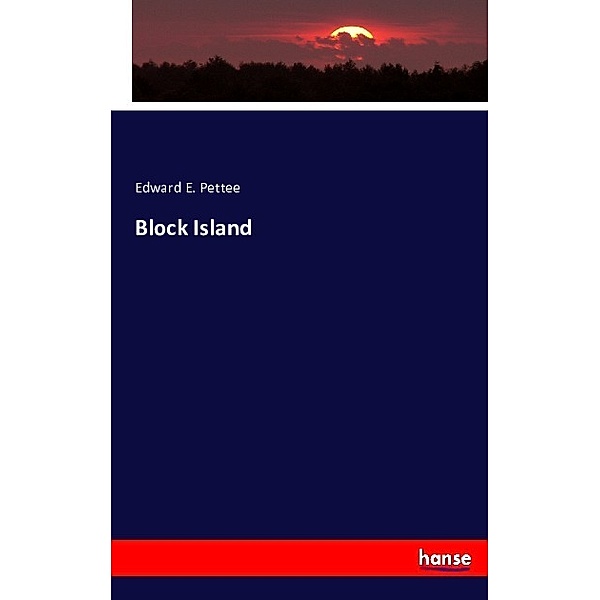 Block Island, Edward E. Pettee