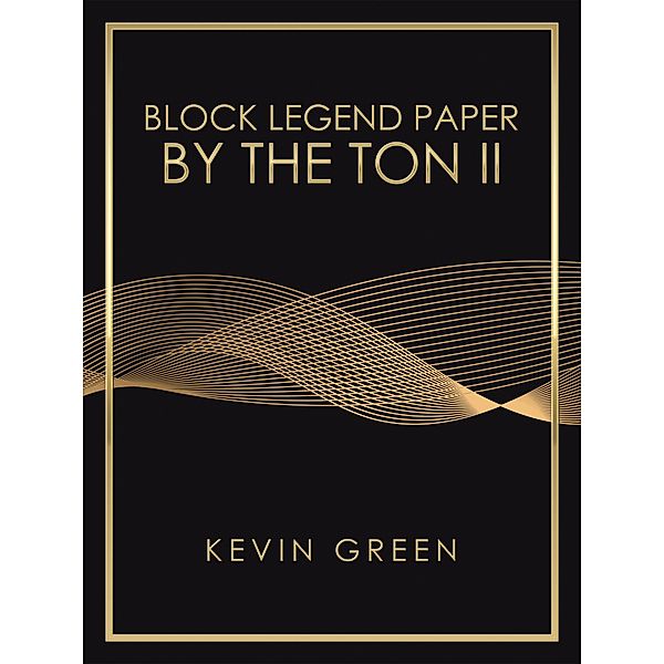 Block Legend Paper by the Ton Ii, Kevin Green
