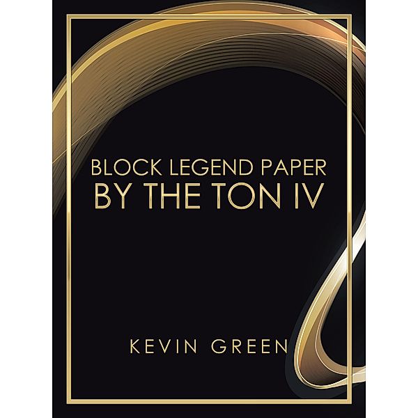 Block Legend Paper by the Ton Iv, Kevin Green