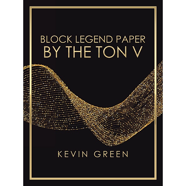 Block Legend Paper by the Ton V, Kevin Green