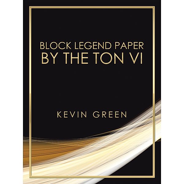 Block Legend Paper by the Ton Vi, Kevin Green