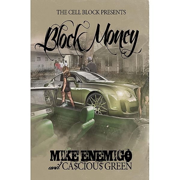 Block Money, Mike Enemigo, Cascious Green