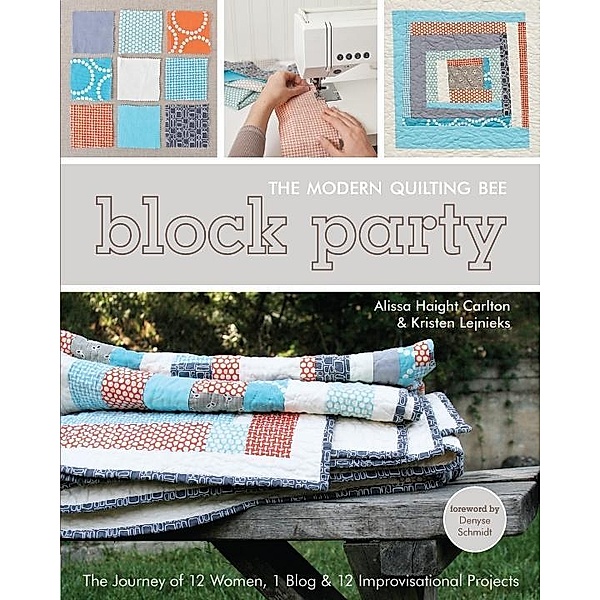 Block Party--The Modern Quilting Bee, Alissa Haight Carlton, Kristen Lejnieks