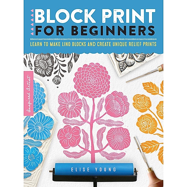 Block Print for Beginners / Inspired Artist, Elise Young