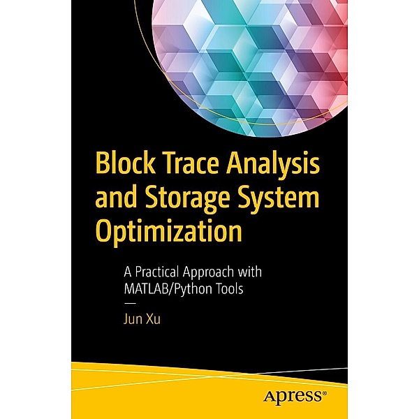 Block Trace Analysis and Storage System Optimization, Jun Xu