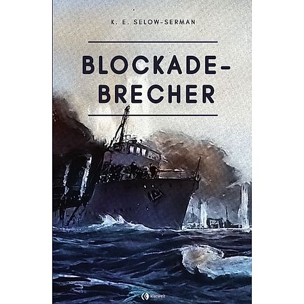 Blockade-Brecher, K. E. Selow-Serman