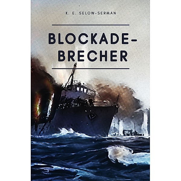 Blockade-Brecher, K. E. Selow-Serman