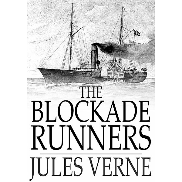 Blockade Runners / The Floating Press, Jules Verne
