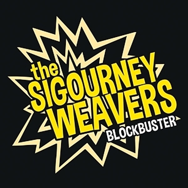 Blockbuster (Vinyl), The Sigourney Weavers