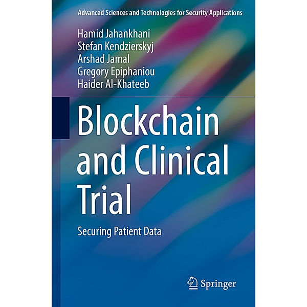 Blockchain and Clinical Trial, Hamid Jahankhani, Stefan Kendzierskyj, Arshad Jamal