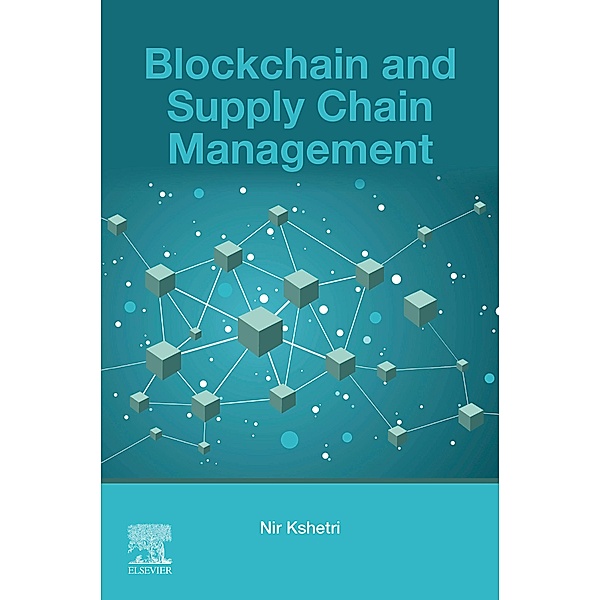 Blockchain and Supply Chain Management, Nir Kshetri