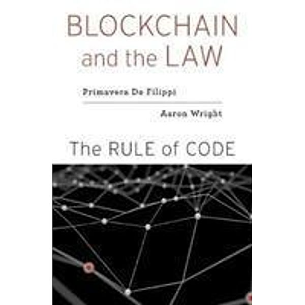 Blockchain and the Law, Primavera De Filippi, Aaron Wright