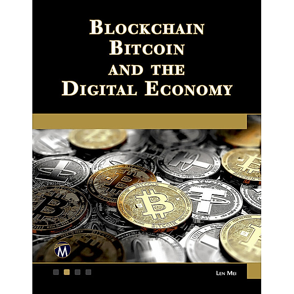 Blockchain, Bitcoin, and the Digital Economy, Len Mei