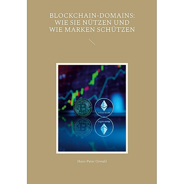 Blockchain-Domains: Wie sie nützen und wie Marken schützen, Hans-Peter Oswald
