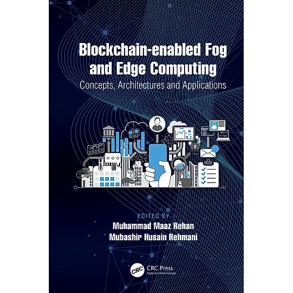 Blockchain-enabled Fog and Edge Computing: Concepts, Architectures and Applications