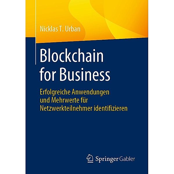 Blockchain for Business, Nicklas T. Urban