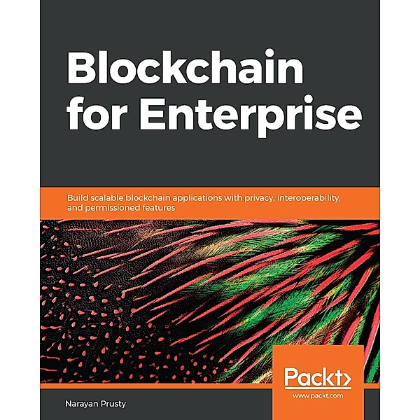 Blockchain for Enterprise, Prusty Narayan Prusty