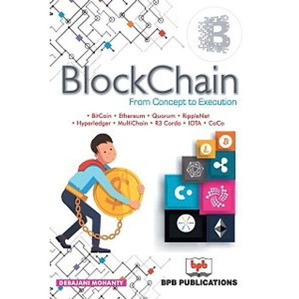 BlockChain From Concept to Execution, Debajani Mohanty