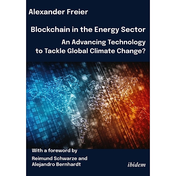 Blockchain in the Energy Sector: An Advancing Technology to Tackle Global Climate Change?, Alexander Freier