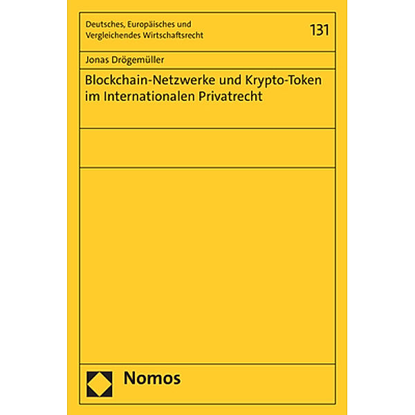 Blockchain-Netzwerke und Krypto-Token im Internationalen Privatrecht, Jonas Drögemüller