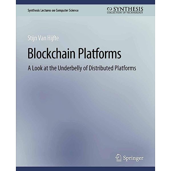Blockchain Platforms / Synthesis Lectures on Computer Science, Stijn Van Hijfte