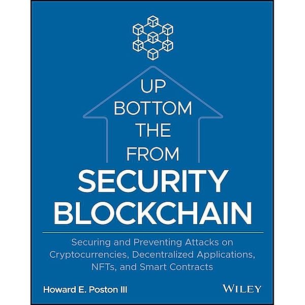 Blockchain Security from the Bottom Up, Howard E. Poston