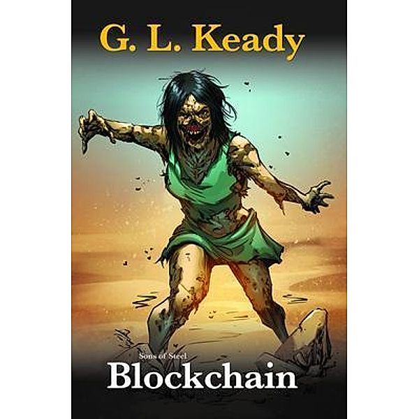 Blockchain / Sons of Steel Bd.4, Gary L Keady