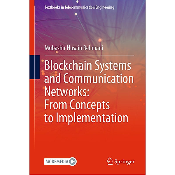 Blockchain Systems and Communication Networks: From Concepts to Implementation, Mubashir Husain Rehmani