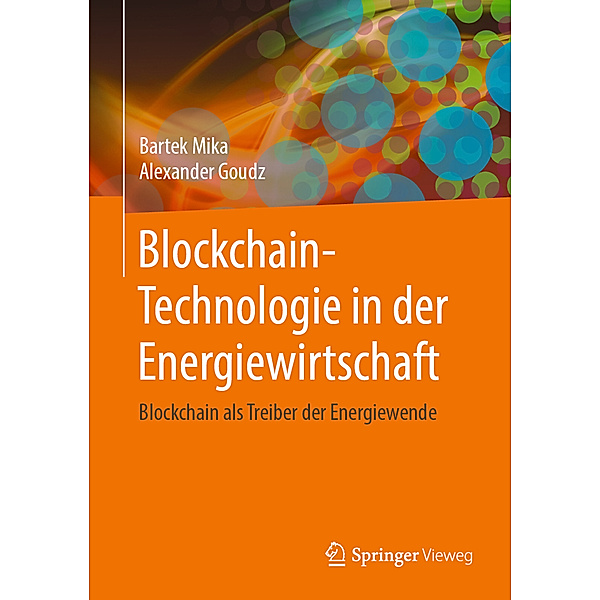Blockchain-Technologie in der Energiewirtschaft, Bartek Mika, Alexander Goudz