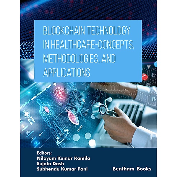 Blockchain Technology in Healthcare / Applied Artificial Intelligence in Data Science, Cloud Computing and IoT Frameworks Bd.1