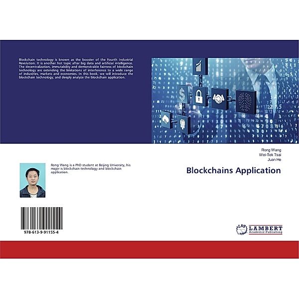 Blockchains Application, Rong Wang, Wei-Tek Tsai, Juan He