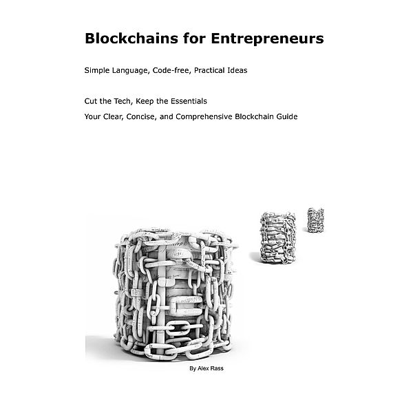 Blockchains for Entrepreneurs, Alex Rass