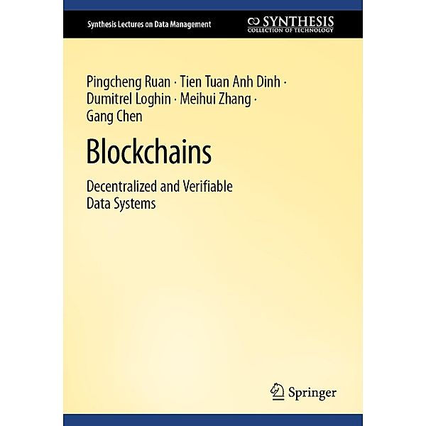 Blockchains / Synthesis Lectures on Data Management, Pingcheng Ruan, Tien Tuan Anh Dinh, Dumitrel Loghin, Meihui Zhang, Gang Chen