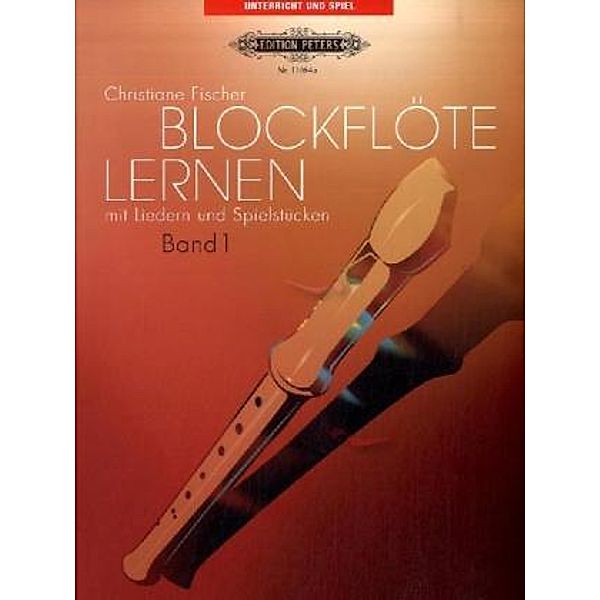 Blockflöte lernen mit Liedern und Spielstücken.Bd.1, Christiane Fischer