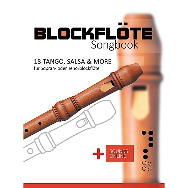 Blockflöte Songbook - 18 Tango, Salsa & more, Reynhard Boegl, Bettina Schipp