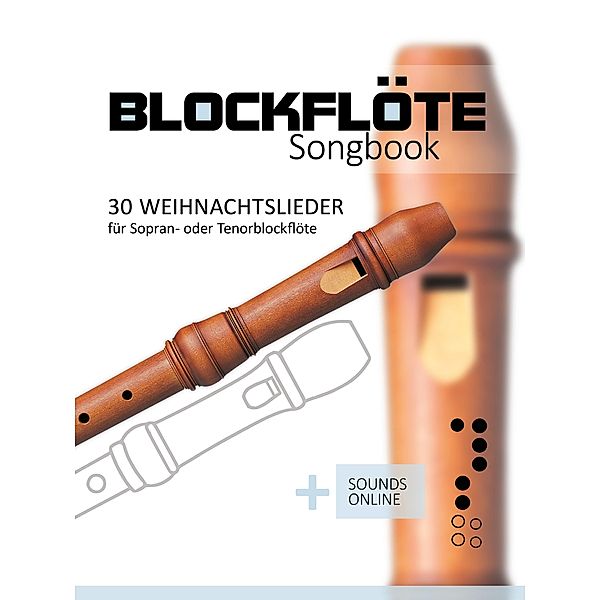 Blockflöte Songbook - 30 Weihnachtslieder, Reynhard Boegl, Bettina Schipp