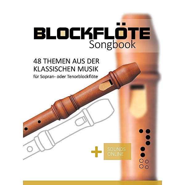 Blockflöte Songbook - 48 Themen aus der klassischen Musik, Reynhard Boegl, Bettina Schipp