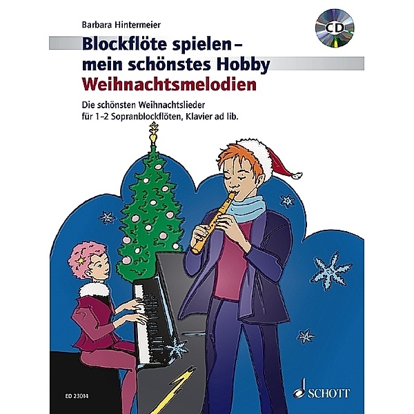 Blockflöte spielen - mein schönstes Hobby / Weihnachtsmelodien, Barbara Hintermeier