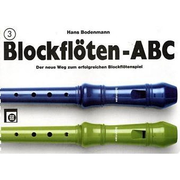 Blockflöten-ABC. Bd.3.Bd.3, Hans Bodenmann