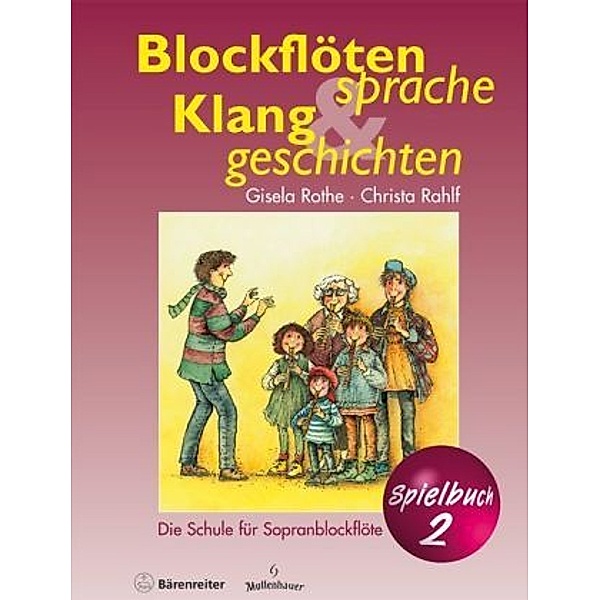 Blockflötensprache und Klanggeschichten, Spielbuch.Bd.2, Gisela Rothe, Christa Rahlf