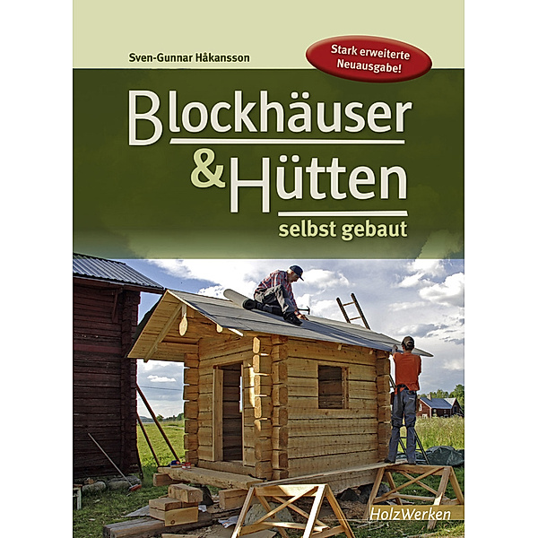 Blockhäuser & Hütten selbst gebaut, Sven-Gunnar Håkansson