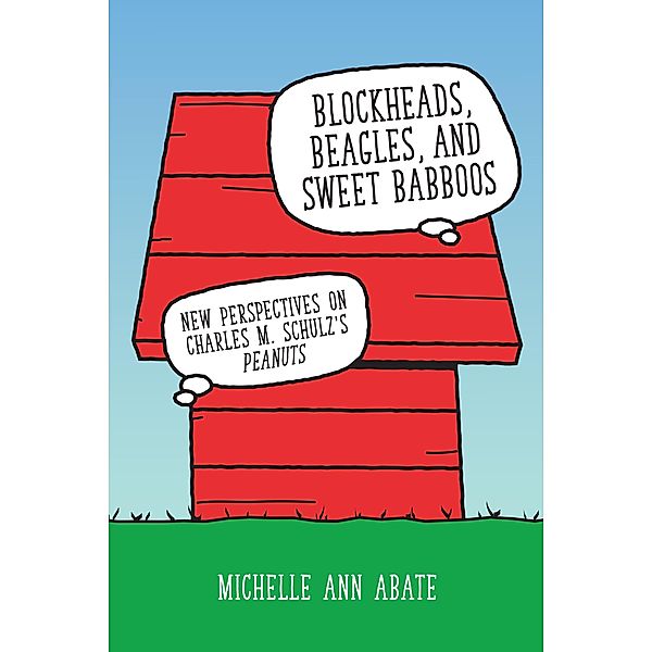 Blockheads, Beagles, and Sweet Babboos, Michelle Ann Abate