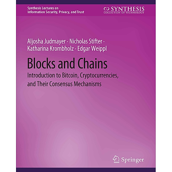 Blocks and Chains, Aljosha Judmayer, Nicholas Stifter, Katharina Krombholz, Edgar Weippl