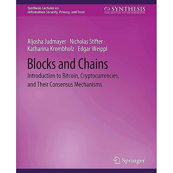 Blocks and Chains / Synthesis Lectures on Information Security, Privacy, and Trust, Aljosha Judmayer, Nicholas Stifter, Katharina Krombholz, Edgar Weippl
