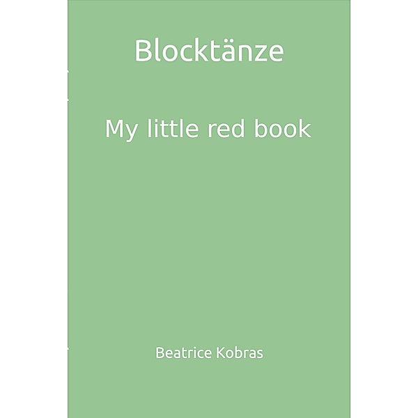 Blocktänze - My little red book, Beatrice Kobras