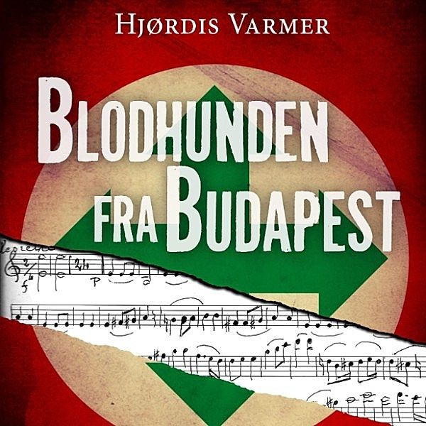 Blodhunden fra Budapest - 1 - Blodhunden fra Budapest (uforkortet), Hjørdis Varmer