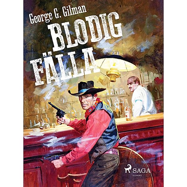 Blodig fälla / Kaliber Bd.45, George G. Gilman