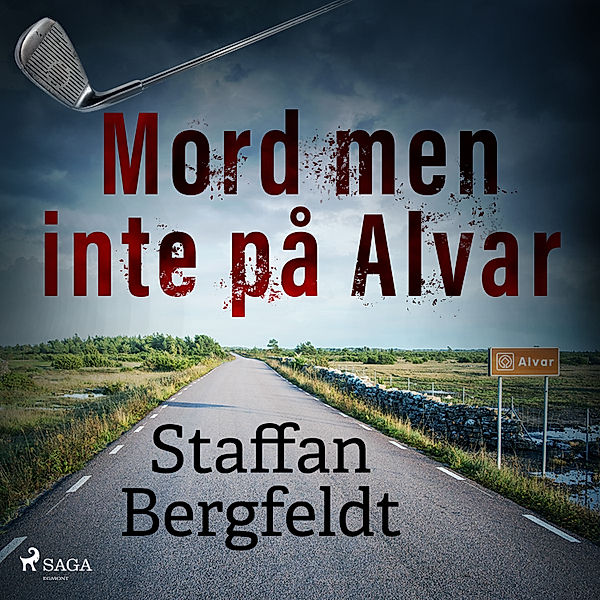 Blodigt Alvar - 1 - Mord men inte på Alvar, Staffan Bergfeldt