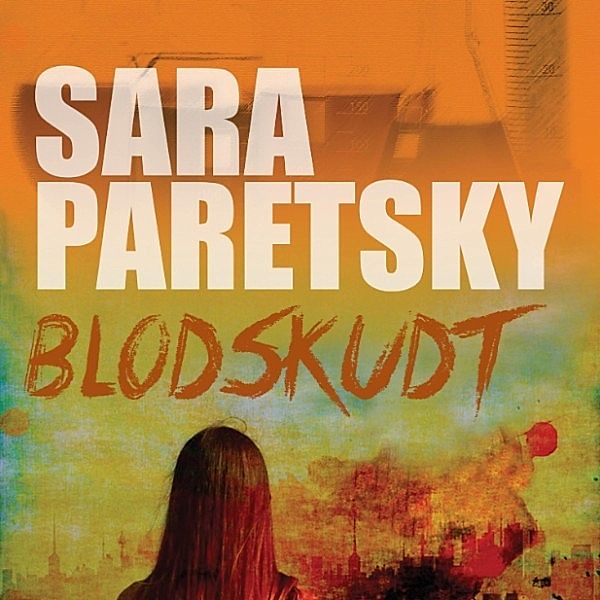 Blodskudt (uforkortet), Sara Paretsky